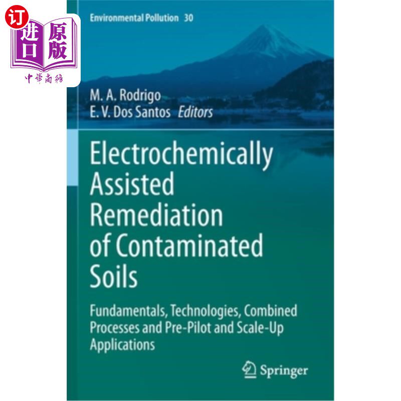 海外直订Electrochemically Assisted Remediation of Contaminated Soils: Fundamentals, Tech 电化学辅助污染土壤修复:基