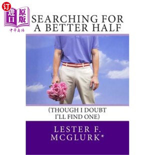 Half doubt for Better 另一半 海外直订Searching 寻找更好 Though find 虽然我怀疑我是否能找到 one