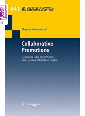 海外直订Collaborative Promotions: Optimizing Retail Supply Chains with Upstream Informat 协同促销：通过上游信息共享