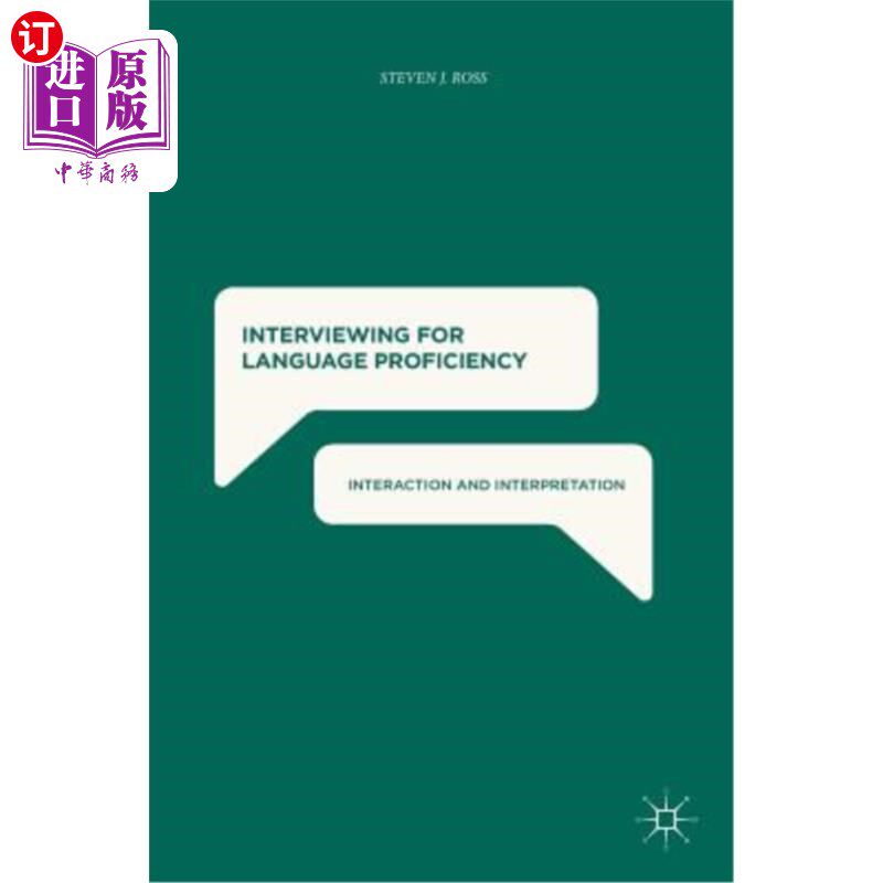 海外直订Interviewing for Language Proficiency: Interaction and Interpretation 语言能力面试：互动与口译