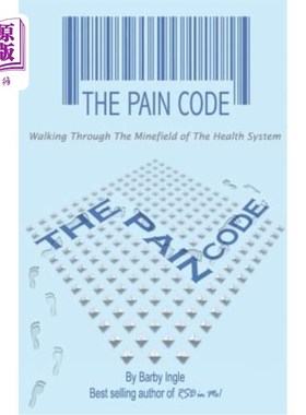 海外直订医药图书The Pain Code: Walking Through the Minefield of the Health System 疼痛代码：穿过卫生系统的雷区