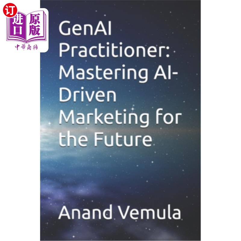 海外直订GenAI Practitioner: Mastering AI-Driven Marketing for the Future GenAI从业者：掌握未来的ai驱动营销