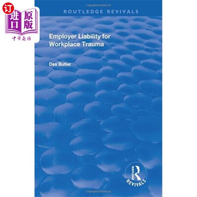 海外直订Employer Liability for Workplace Trauma 雇主对职场创伤的责任