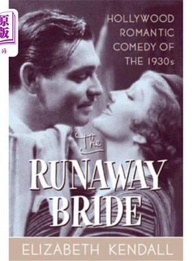 海外直订The Runaway Bride: Hollywood Romantic Comedy of the 1930s 出走的新娘：20世纪30年代好莱坞浪漫喜剧