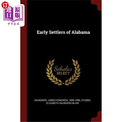 海外直订Early Settlers of Alabama 阿拉巴马州的早期定居者