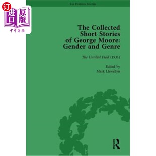 Stories 海外直订The 乔治·摩尔短篇小说集第三卷 Genre George Collected Gender Vol Moore and 性别与体裁 Short