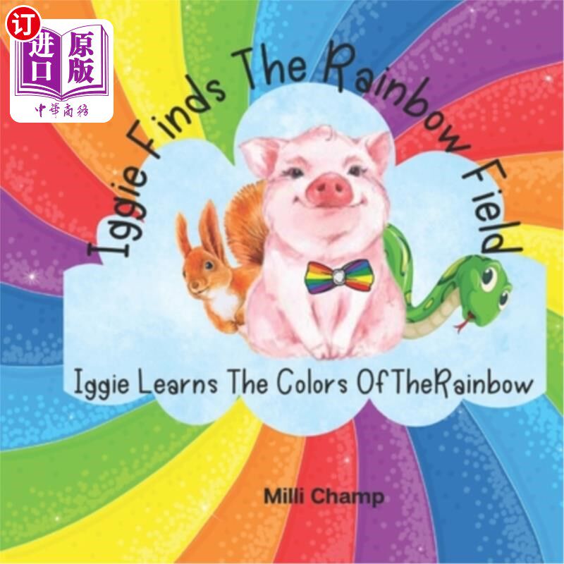 海外直订Iggie Finds The Rainbow Field: Iggie learns The Colors Of The Rainbow 伊吉发现彩虹田:伊吉学会了彩虹的颜色