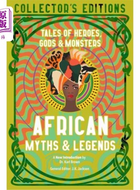 海外直订African Myths & Legends: Tales of Heroes, Gods & Monsters 非洲神话和传说:英雄，神和怪物的故事