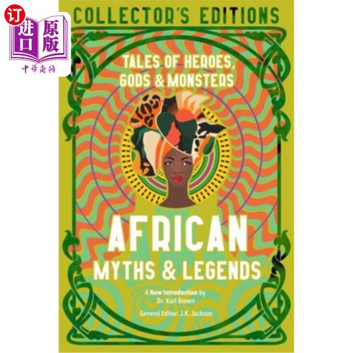 海外直订African Myths & Legends: Tales of Heroes, Gods & Monsters 非洲神话和传说:英雄，神和怪物的故事