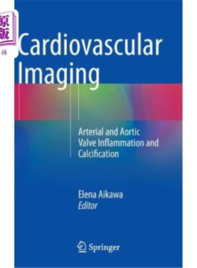 海外直订医药图书Cardiovascular Imaging: Arterial and Aortic Valve Inflammation and Calcification 心血管成像：动脉和
