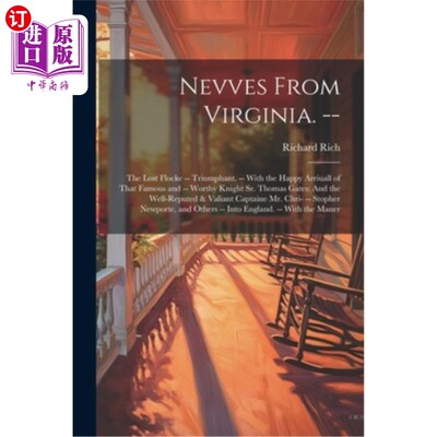 海外直订Nevves From Virginia. --: The Lost Flocke -- Triumphant. -- With the Happy Arriu 来自弗吉尼亚的内维斯。迷失