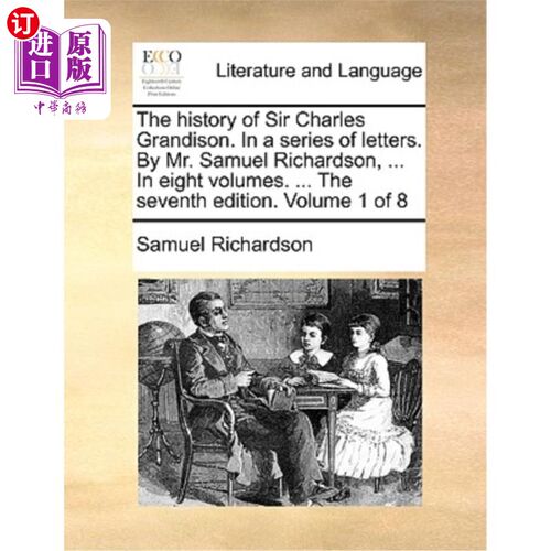 海外直订The History of Sir Charles Grandison. in a Series of Letters. by Mr. Samuel Rich 查尔斯·格兰迪森爵士的历史