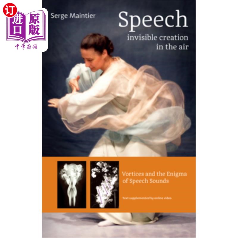 海外直订Speech - Invisible Creation in the Air: Vortices and the Enigma of Speech Sounds 语音-无形的创造在空气中:漩