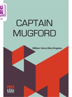 海外直订Captain Mugford: Or Our Salt And Fresh Water Tutors 马格福德船长:或者是我们的咸水和淡水导师