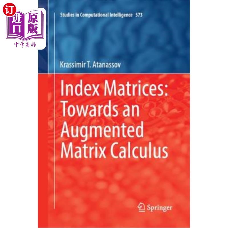 海外直订Index Matrices: Towards an Augmented Matrix Calculus 索引矩阵：向增广矩阵演算