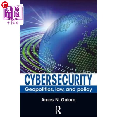 海外直订Cybersecurity: Geopolitics, Law, and Policy 安全:地缘政治、法律和政策