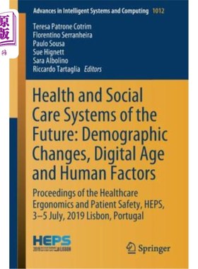 海外直订Health and Social Care Systems of the Future: Demographic Changes, Digital Age a 未来的卫生和社会护理系统: