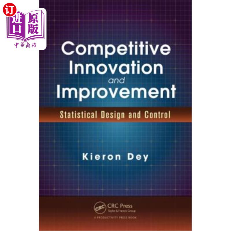 海外直订Competitive Innovation and Improvement: Statistical Design and Control 竞争创新与改进:统计设计与控制