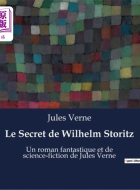 海外直订法语 Le Secret de Wilhelm Storitz: Un roman fantastique et de science-fiction de Jule 威廉·斯托里茨的秘密:
