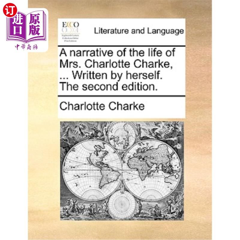 海外直订A Narrative of the Life of Mrs. Charlotte Charke, ... Written by Herself. the Se 《夏洛特·查克夫人的一生》