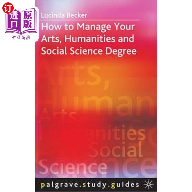 海外直订How to Manage your Arts, Humanities and Social Science Degree 如何管理你的艺术、人文和社会科学学位