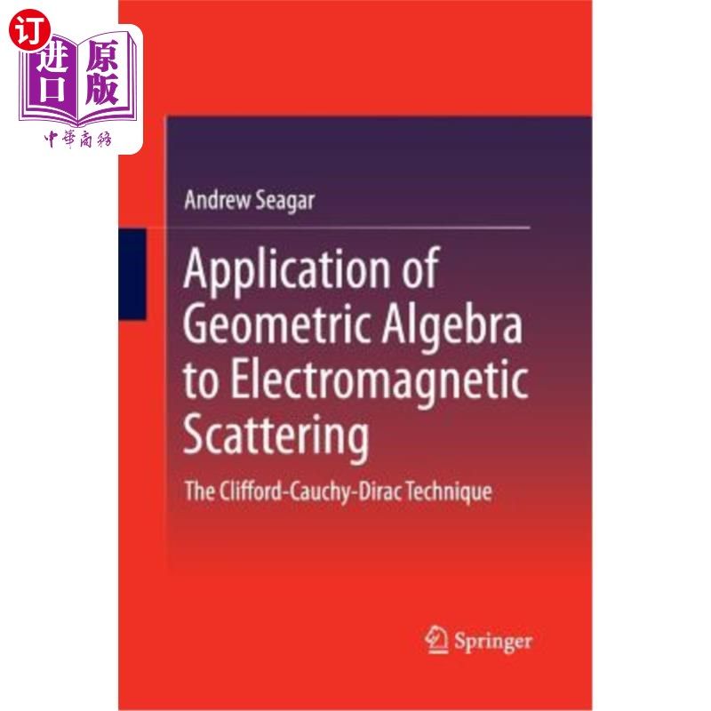 海外直订Application of Geometric Algebra to Electromagnetic Scattering: The Clifford-Cau 几何代数在电磁散射中的应用