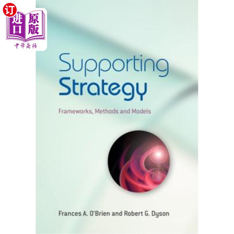 海外直订Supporting Strategy: Frameworks, Methods and Models 支持战略：框架、方法和模型