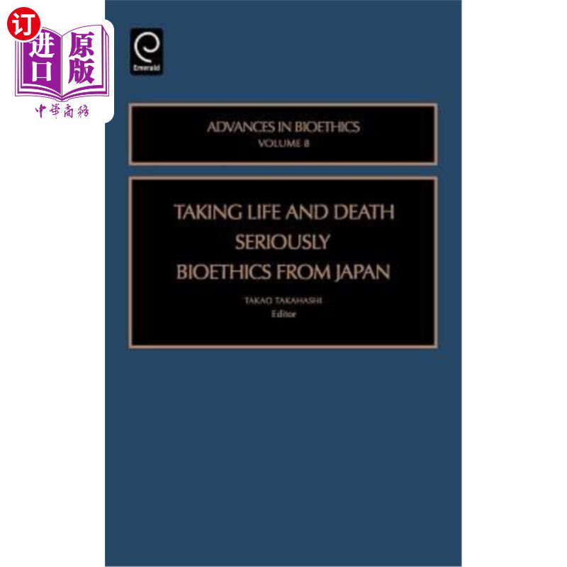 海外直订Taking Life and Death Seriously: Bioethics from Japan 认真对待生与死:来自日本的生命伦理学
