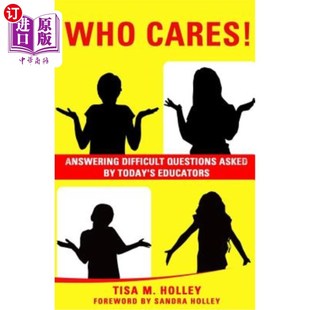 Today Cares Asked 海外直订Who ：回答当今教育工作者提出 Difficult 谁在乎 Answering 难题 Questions Educators