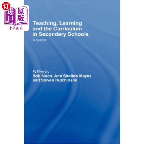 海外直订Teaching, Learning and the Curriculum in Secondary Schools: A Reader 中学教学与课程：读者