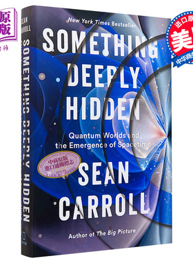 Something Deeply Hidden 英文原版 深藏的东西：量子世界和时空的出现 Sean Carroll 肖恩·卡罗尔新作 量子物理【中商原版?