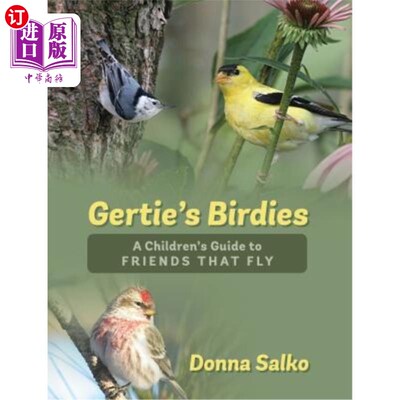 海外直订Gertie's Birdies: A Children's Guide to Friends that Fly 格蒂的小鸟:会飞的朋友的儿童指南