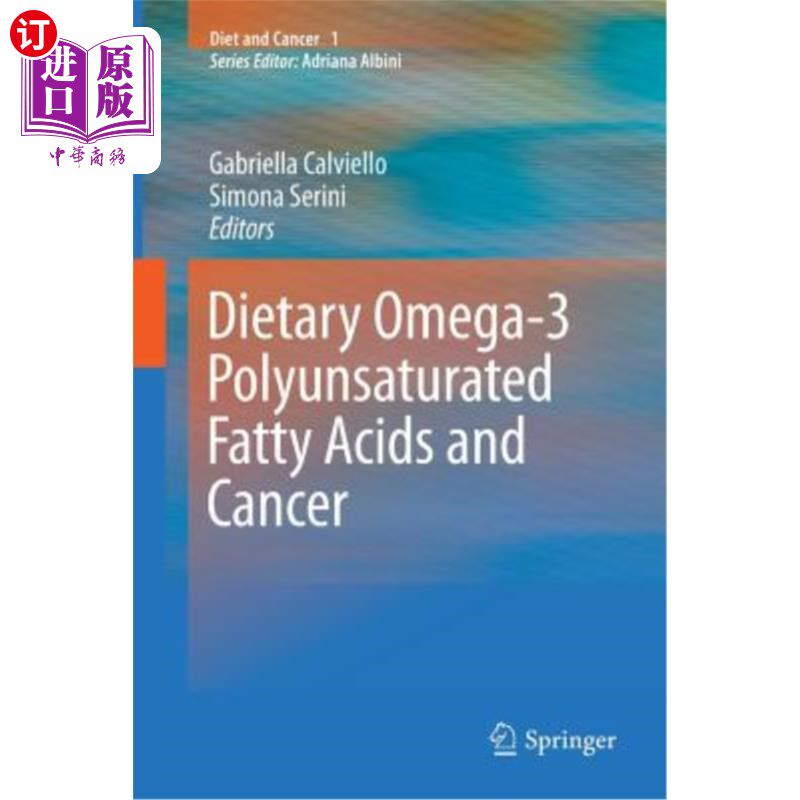 海外直订医药图书Dietary Omega-3 Polyunsaturated Fatty Acids and Cancer 膳食中的Omega-3多不饱和脂肪酸与癌症