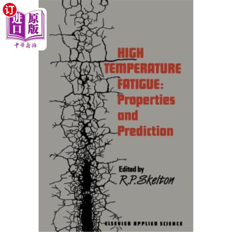 海外直订High Temperature Fatigue: Properties and Prediction 高温疲劳：特性与预测