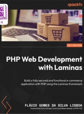 海外直订PHP Web Development with Laminas: Build a fully secured and functional e-commerc 使用Laminas的