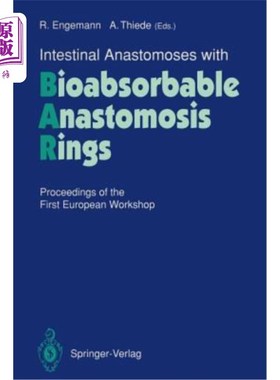 海外直订医药图书Intestinal Anastomoses with Bioabsorbable Anastomosis Rings: Proceedings of the  具有生物可吸收吻合