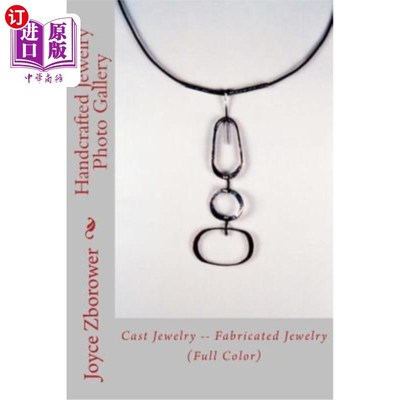 海外直订Handcrafted Jewelry Photo Gallery: Cast Jewelry -- Fabricated Jewelry 手工制作的珠宝图片画廊：铸造珠宝--手
