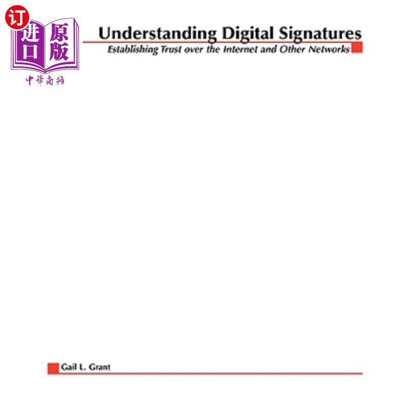 海外直订Understanding Digital Signatures: Establishing Trust Over the Internet and Other 理解数字签名:在互联网和其