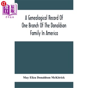 家 美国唐纳森家族一个分支 Family Genealogical Record Branch One Descenda 海外直订A The America Donaldson