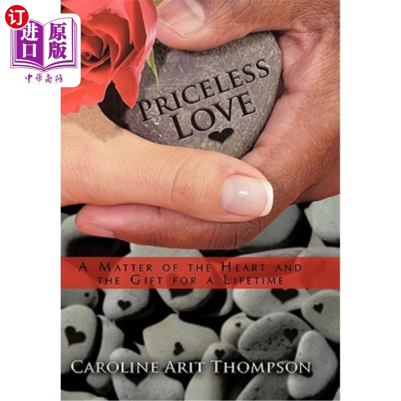 海外直订Priceless Love: A Matter of the Heart and the Gift for a Lifetime 无价的爱：一辈子的心事和礼物