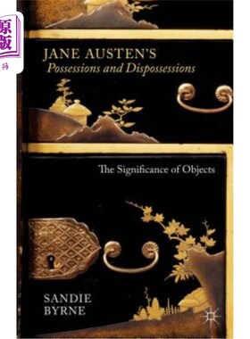 海外直订Jane Austen's Possessions and Dispossessions: The Significance of Objects 简·奥斯汀的财产与处置：物体的意义
