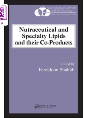 海外直订Nutraceutical and Specialty Lipids and Their Co-Products 营养和特殊脂类及其副产品