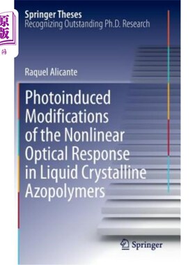海外直订Photoinduced Modifications of the Nonlinear Optical Response in Liquid Crystalli 液晶偶氮聚合物非线性光学响