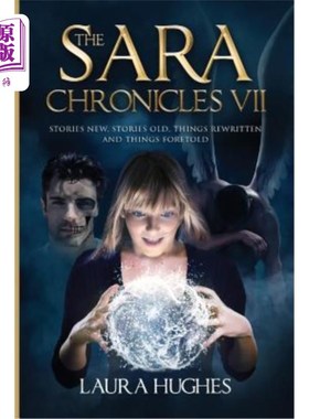 海外直订The Sara Chronicles: Book 7 Stories New, Stories Old, Things Rewritten and Thing 莎拉编年史：第七册故事新故