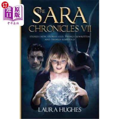 海外直订The Sara Chronicles: Book 7 Stories New, Stories Old, Things Rewritten and Thing 莎拉编年史：第七册故事新故