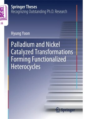 海外直订Palladium and Nickel Catalyzed Transformations F... 钯和镍催化转化形成功能化杂环