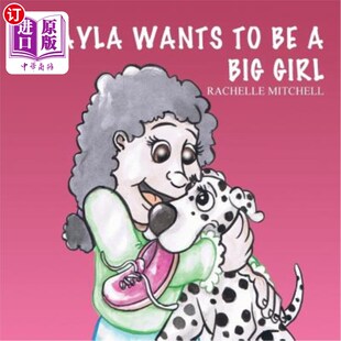 Big 凯拉想成为一个大女孩 海外直订Kayla Girl Wants