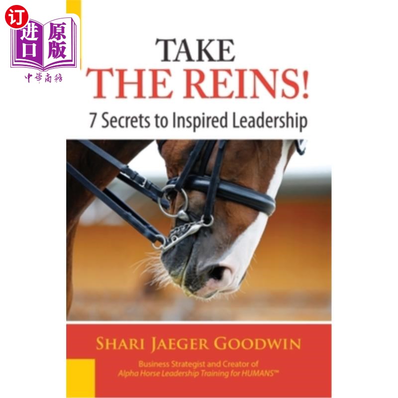 海外直订Take The Reins!: 7 Secrets to Inspired Leadership 掌舵激发领导力的7个秘诀