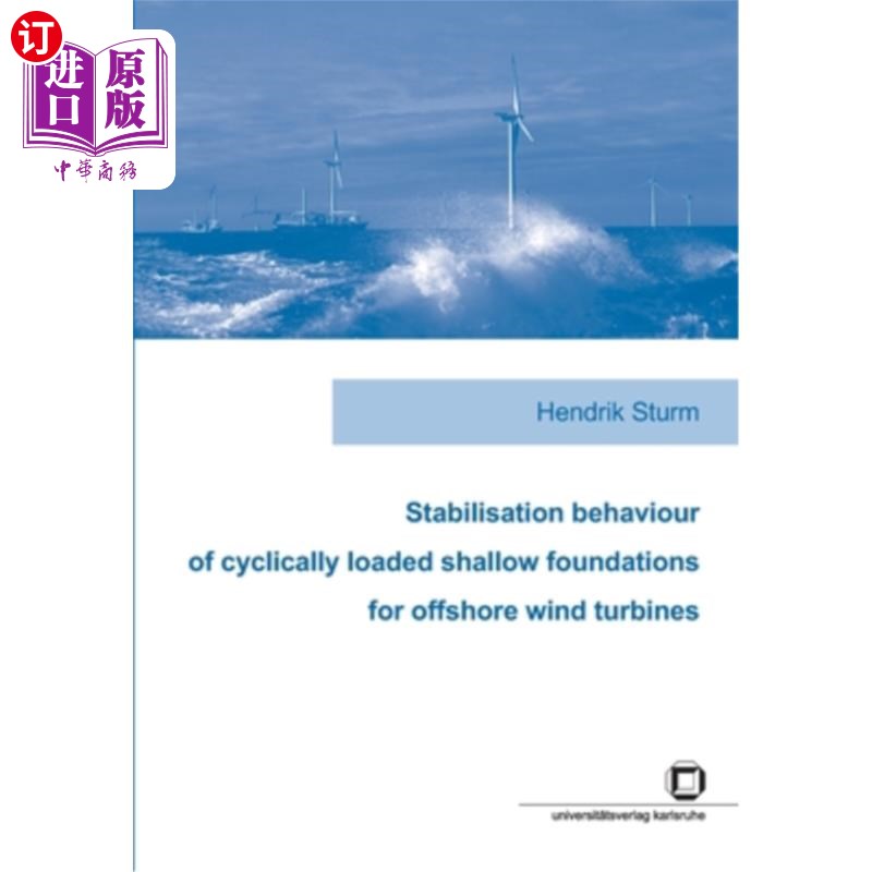 海外直订Stabilisation behaviour of cyclically loaded shallow foundations for offshore wi 海上风力涡轮机循环加载浅基