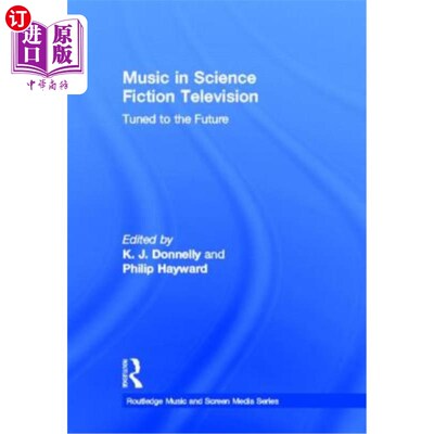 海外直订Music in Science Fiction Television: Tuned to the Future 科幻电视音乐:面向未来